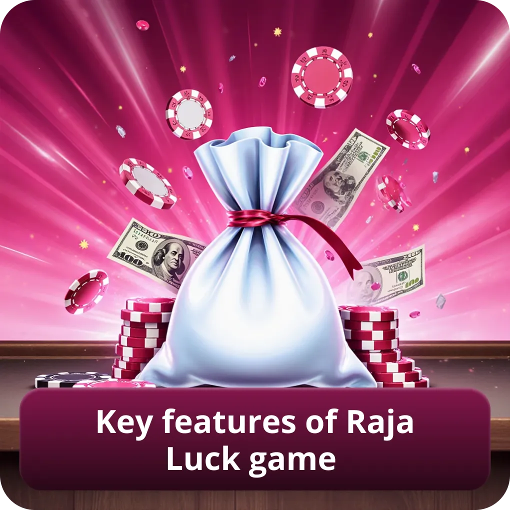 Key features of Raja Luck game